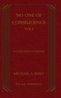No One of Consequence Vol.I