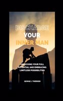 Discharge your inner man