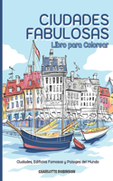 Ciudades fabulosas: Libro para Colorear Ciudades, Edificios Famosos y Paisajes del Mundo