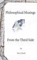 Philosophical Musings From the Third Side
