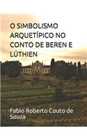 O Simbolismo Arquetípico No Conto de Beren E Lúthien