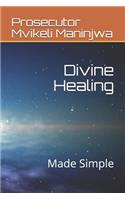 Divine Healing Made Simple