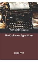 The Enchanted Type-Writer
