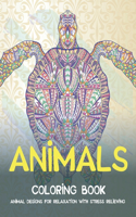 Animals - Coloring Book - Animal Designs for Relaxation with Stress Relieving