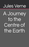 A Journey to the Centre of the Earth