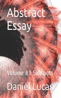 Abstract Essay: Volume 83 Sunspots(83 Abstract Essay)