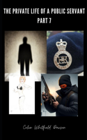 Private Life of a Public Servant Part 7