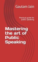 Mastering the art of Public Speaking