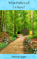 What Paths Led Us Here?