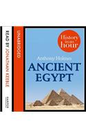 Ancient Egypt Lib/E: History in an Hour