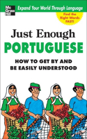 Just Enough Portuguese: (Just Enough Phrasebook)