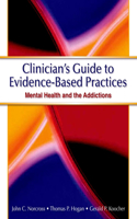 Clinician's Guide to Evidence-Based Practices: Mental Health and the Addictions [With CDROM]