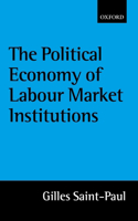 The Political Economy of Labour Market Institutions