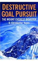 Destructive Goal Pursuit