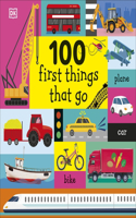 100 First Things That Go: (100 First)