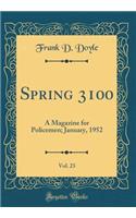 Spring 3100, Vol. 23: A Magazine for Policemen; January, 1952 (Classic Reprint)