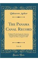 The Panama Canal Record, Vol. 18: Published Weekly Under the Authority and Supervision of Th Panama Canal August 13; 1924, to August 5. 1925 (Classic Reprint)