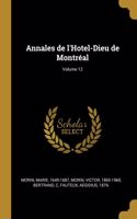 Annales de l'Hotel-Dieu de Montréal; Volume 12
