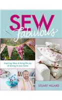 Sew Fabulous: Inspiring Ideas to Bring the Joy of Sewing to Your Home