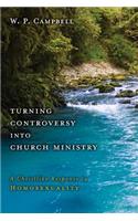 Turning Controversy Into Church Ministry