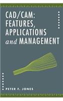 CAD/CAM: Features, Applications and Management