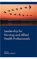 Leadership for Nursing and Allied Health Care Professions