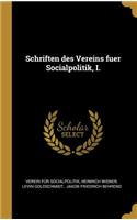 Schriften des Vereins fuer Socialpolitik, I.