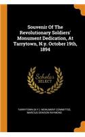 Souvenir Of The Revolutionary Soldiers' Monument Dedication, At Tarrytown, N.y. October 19th, 1894