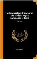 A Comparative Grammar of the Modern Aryan Languages of India: The Verb