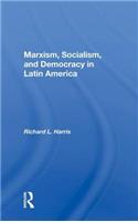 Marxism, Socialism, and Democracy in Latin America