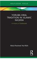 Yoruba Oral Tradition in Islamic Nigeria