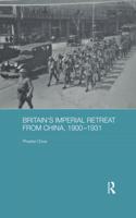 Britain's Imperial Retreat from China, 1900-1931