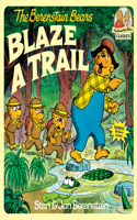 The Berenstain Bears Blaze a Trail: (First Time Books)