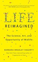 Life Reimagined: The Science, Art, and Opportunity of Midlife