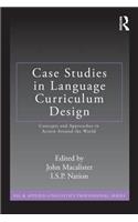Case Studies in Language Curriculum Design: Concepts and Approaches in Action Around the World(ESL & Applied Linguistics Professional Series)