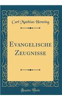 Evangelische Zeugnisse (Classic Reprint)