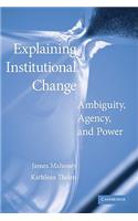 Explaining Institutional Change