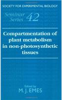 Compartmentation of Plant Metabolism in Non-Photosynthetic Tissues