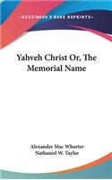 Yahveh Christ Or, The Memorial Name