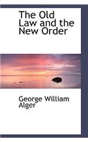 The Old Law and the New Order