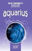 Old Moore's 2017 Astral Diaries - Aquarius: (Old Moore's Horoscope Daily Astral Diary)