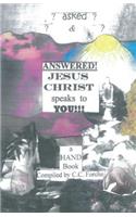 Asked And Answered Jesus Christ Speaks To You