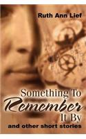 Something to Remember It by: And Other Short Stories(English)