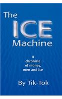 The ICE Machine: A chronicle of money, men and ice(English)