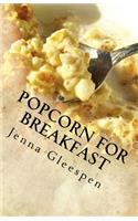 Popcorn For Breakfast