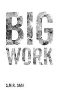 Big Work