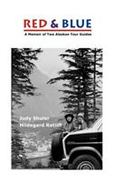 Red & Blue: A Memoir of Two Alaskan Tour Guides