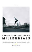 Eight Innovations to Leading Millennials