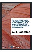 The open court series of classics of science and philosophi, No. 2, Selections from the Scottish philosophy of common sense