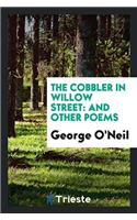 The Cobbler in Willow Street: And Other Poems